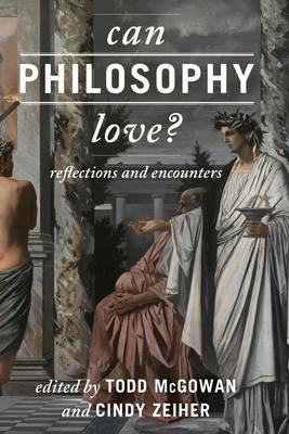 Can Philosophy Love?: Reflections and Encounters - cover