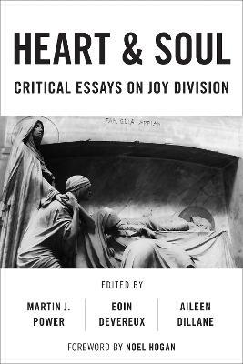Heart And Soul: Critical Essays On Joy Division - cover