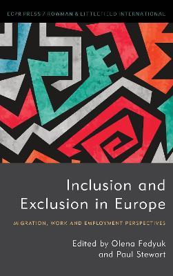 Inclusion and Exclusion in Europe: Migration, Work and Employment Perspectives - cover