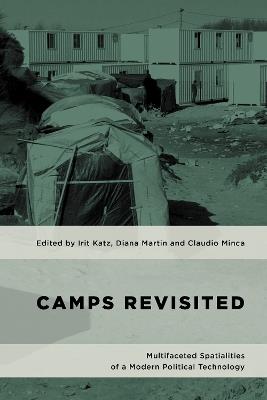 Camps Revisited: Multifaceted Spatialities of a Modern Political Technology - cover