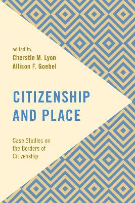 Citizenship and Place: Case Studies on the Borders of Citizenship - cover