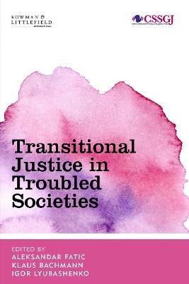 Transitional Justice in Troubled Societies - cover