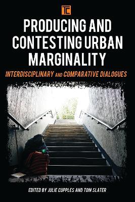 Producing and Contesting Urban Marginality: Interdisciplinary and Comparative Dialogues - cover