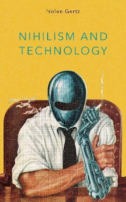 Nihilism and Technology - Nolen Gertz - cover