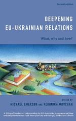 Deepening EU-Ukrainian Relations: What, Why and How?