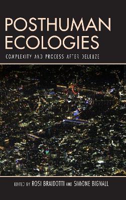 Posthuman Ecologies: Complexity and Process after Deleuze - cover