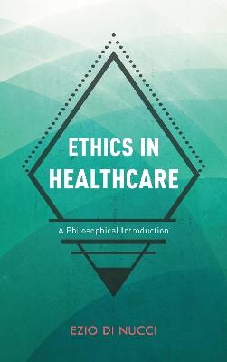 Ethics in Healthcare: A Philosophical Introduction - Ezio Di Nucci - cover