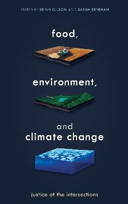 Food, Environment, and Climate Change: Justice at the Intersections - cover