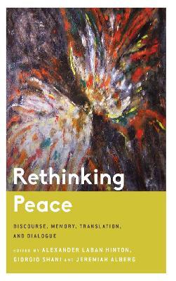 Rethinking Peace: Discourse, Memory, Translation, and Dialogue - cover