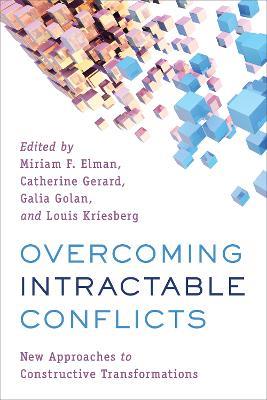 Overcoming Intractable Conflicts: New Approaches to Constructive Transformations - cover