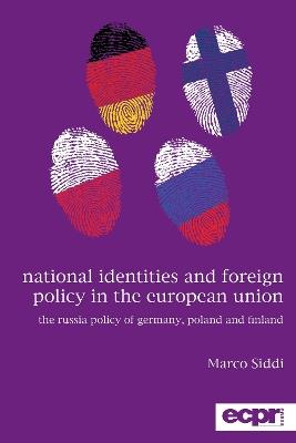 National Identities and Foreign Policy in the European Union: The Russia Policy of Germany, Poland and Finland - Marco Siddi - cover