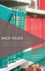 Back Issues: Periodicals and the Formation of Critical and Cultural Theory in Canada