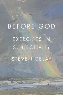 Before God: Exercises in Subjectivity - Steven DeLay - cover