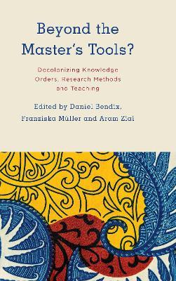 Beyond the Master's Tools?: Decolonizing Knowledge Orders, Research Methods and Teaching - cover