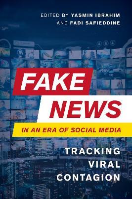 Fake News in an Era of Social Media: Tracking Viral Contagion - cover
