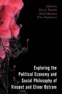 Exploring the Political Economy and Social Philosophy of Vincent and Elinor Ostrom - cover