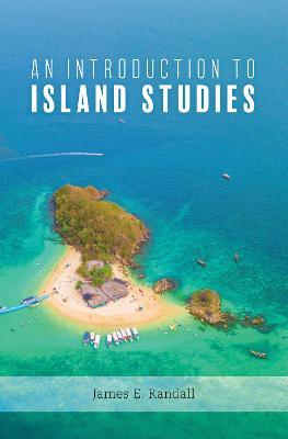 An Introduction to Island Studies - James Randall - cover