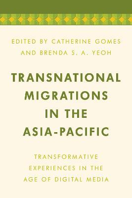 Transnational Migrations in the Asia-Pacific: Transformative Experiences in the Age of Digital Media - cover