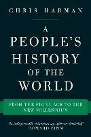 A People's History of the World: From the Stone Age to the New Millennium - Chris Harman - cover