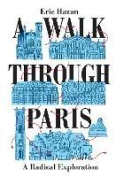 A Walk Through Paris: A Radical Exploration - Eric Hazan - cover