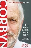 Corbyn: The Strange Rebirth of Radical Politics - Richard Seymour - cover