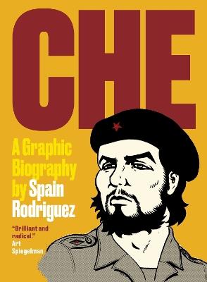 Che: A Graphic Biography - Spain Rodriguez - cover