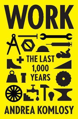 Work: The Last 1,000 Years - Andrea Komlosy - cover