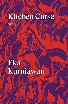 Kitchen Curse: Stories - Eka Kurniawan - cover