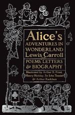 Alice’s Adventures in Wonderland: Unabridged, with Poems, Letters & Biography