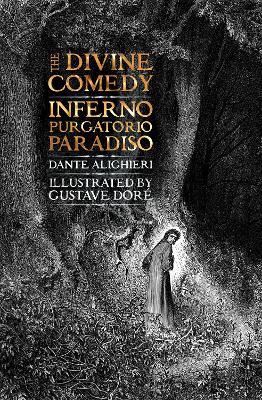 The Divine Comedy: Inferno, Purgatorio, Paradiso - Dante Alighieri - cover