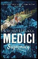 Medici ~ Supremacy - Matteo Strukul - cover
