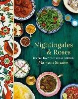 Nightingales and Roses: Recipes from the Persian Kitchen - Maryam Sinaiee - cover
