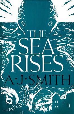 The Sea Rises - A.J. Smith - cover