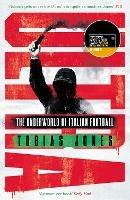 Ultra: The Underworld of Italian Football - Tobias Jones - cover