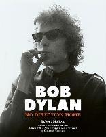 Bob Dylan: No Direction Home (Illustrated edition) - Robert Shelton - cover