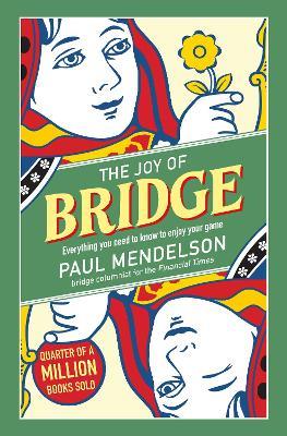 The Joy of Bridge: Everything You Need to Know to Enjoy Your Game - Paul Mendelson - cover
