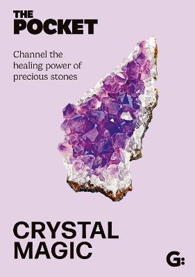 The Pocket Crystal Magic: Channel the healing power of precious stones - cover