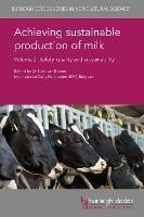 Achieving Sustainable Production of Milk Volume 2: Safety, Quality and Sustainability