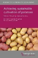 Achieving Sustainable Cultivation of Potatoes Volume 1: Breeding Improved Varieties - cover