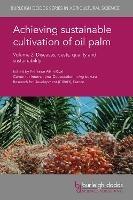 Achieving Sustainable Cultivation of Oil Palm Volume 2: Diseases, Pests, Quality and Sustainability - cover