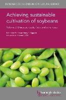 Achieving Sustainable Cultivation of Soybeans Volume 2: Diseases, Pests, Food and Other Uses - cover
