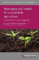 Managing Soil Health for Sustainable Agriculture Volume 2: Monitoring and Management - cover