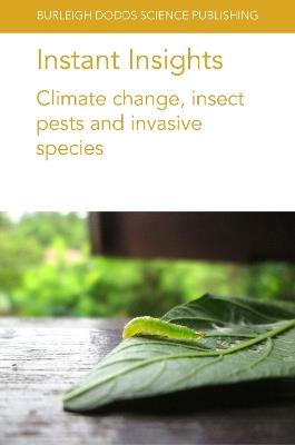 Instant Insights: Climate Change, Insect Pests and Invasive Species - Kayode David Ileke,Luke Chinaru Nwosu,Maduamaka Cyriacus Abajue - cover