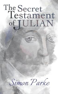 The Secret Testament of Julian - Simon Parke - cover