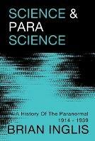 Science and Parascience: A History of the Paranormal 1914-1939