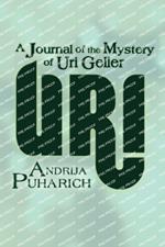 Uri: A Journal of the Mystery of Uri Geller