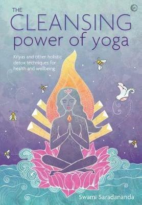 The Cleansing Power of Yoga: Kriyas and other holistic detox techniques for health and wellbeing - Swami Saradananda - cover