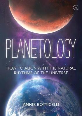 Planetology: How to Align with the Natural Rhythms of the Universe - Annie Botticelli - cover