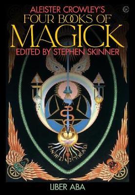 Aleister Crowley's Four Books <br>of Magick: Liber ABA - Aleister Crowley - cover