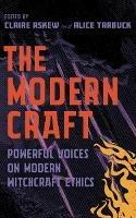 The Modern Craft: Powerful voices on witchcraft ethics